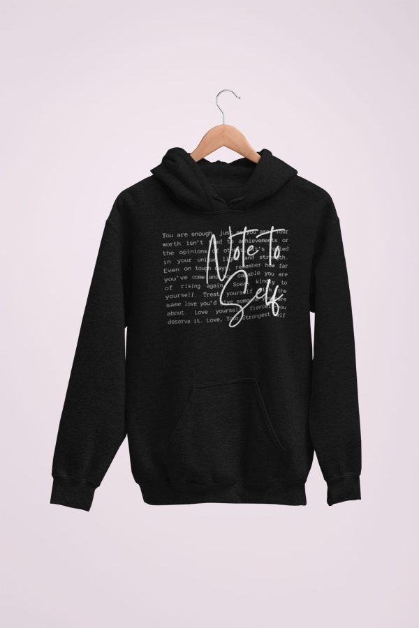 Note To Self Unisex Sized Hoodie *Sizes Small-2x*