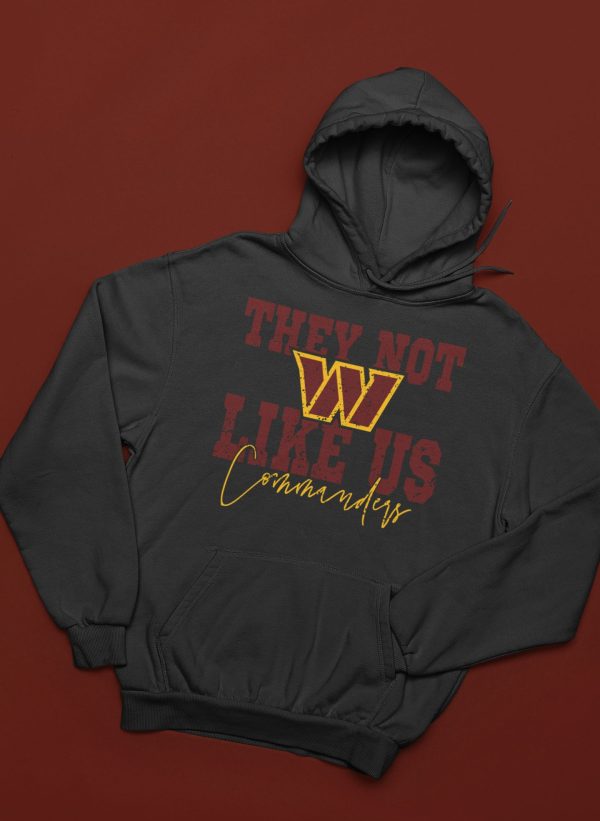 They NOT Like US Go COMMANDERS Unisex Size Hoodie *Sizes Small-2x*