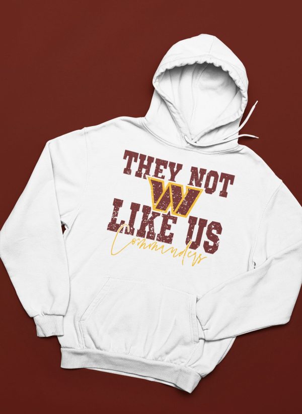 They NOT Like US Go COMMANDERS Unisex Size Hoodie *Sizes Small-2x*