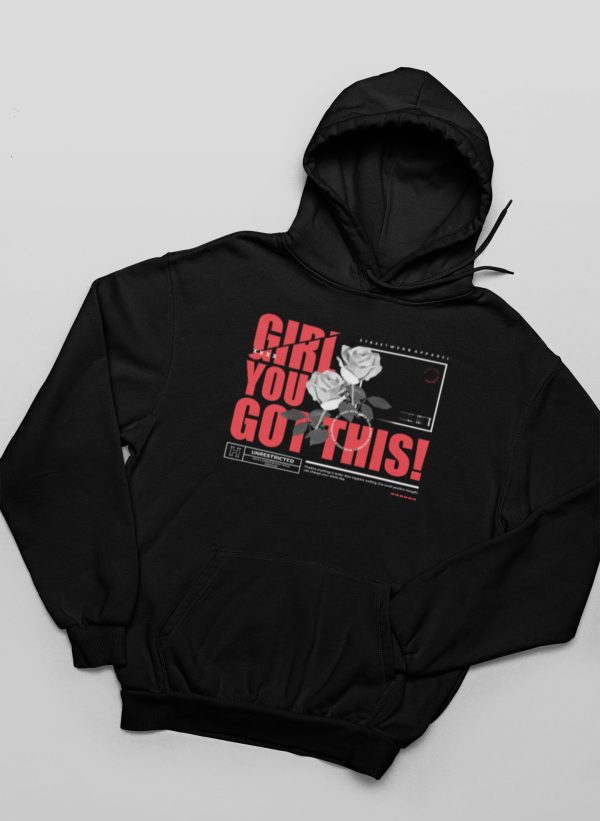 Girl You Got This Unisex Sized Hoodie *Sizes Small-2x*